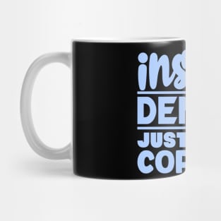 Instant dentist just add coffee Mug